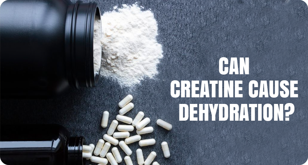 Can Creatine Cause Dehydration? – Steadfast Nutrition