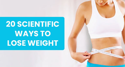 20 Scientific Ways to Lose Weight