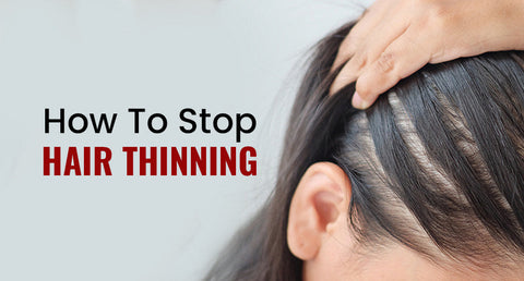 How To Stop Hair Thinning