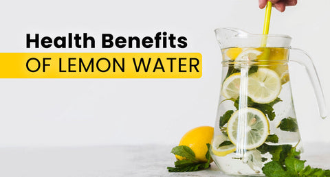 Health Benefits Of Lemon Water