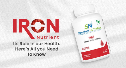 Iron Nutrient: Its Role in Our Health. Here’s All You Need to Know