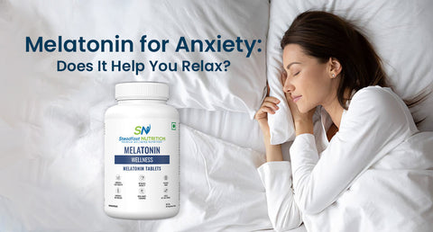 Melatonin for Anxiety: Does it Help You Relax?