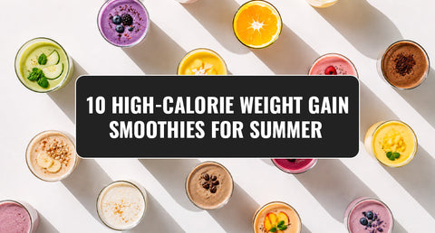 10 High-Calorie Weight Gain Smoothies for Summer