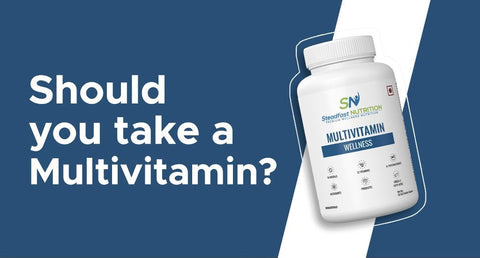 SHOULD YOU TAKE A MULTIVITAMIN DAILY?