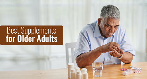 Best Supplements for Older Adults