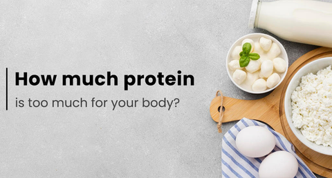 How much protein is too much for your body?