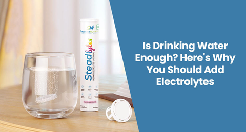 Is Drinking Water Enough? Here's Why You Should Add Electrolytes