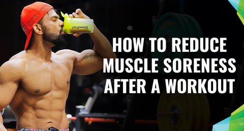 HOW TO REDUCE MUSCLE SORENESS AFTER A WORKOUT