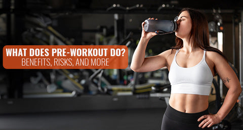 What Does Pre-workout Do? Benefits, Risks, and More