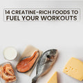 14 Creatine-Rich foods to fuel your workouts